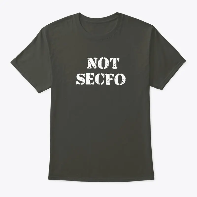 NOT SECFO T-Shirt